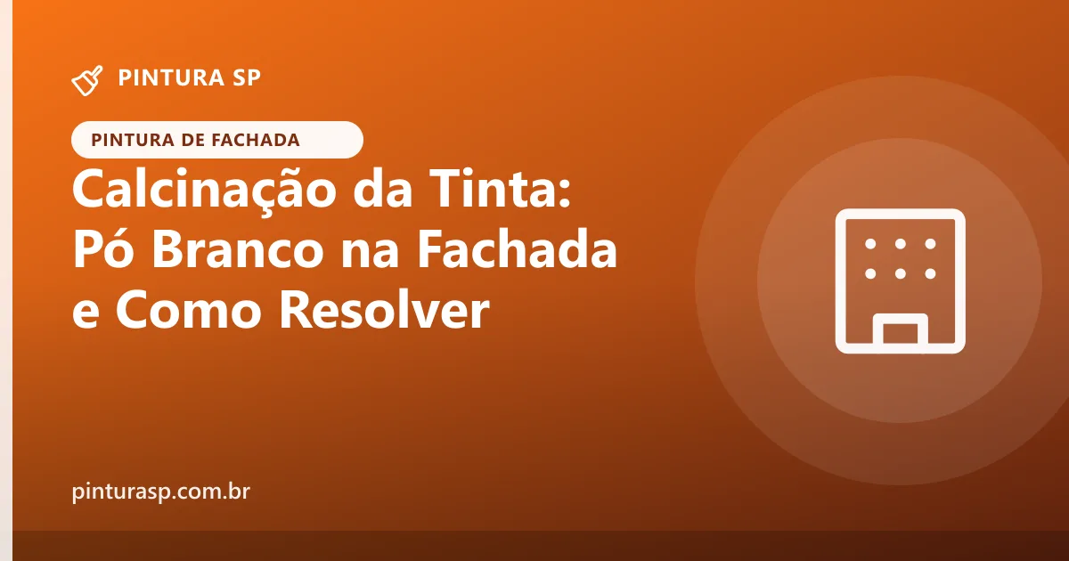 Calcinação da tinta na fachada: por que a parede solta pó branco e como tratar antes de repintar