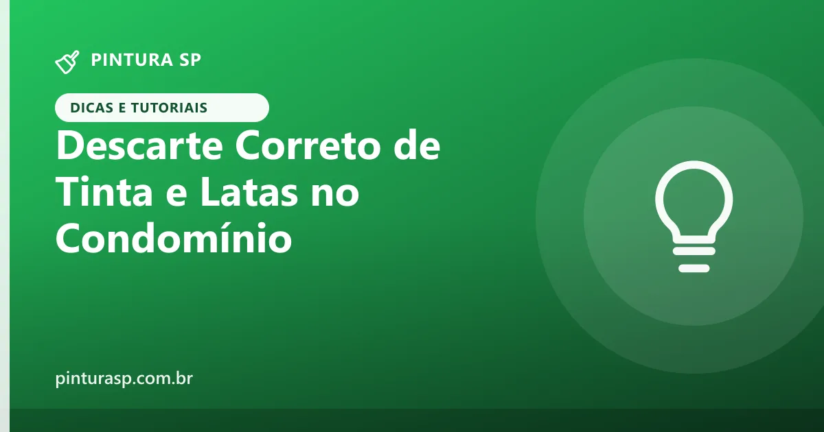 Descarte Correto de Tinta e Latas no Condomínio
