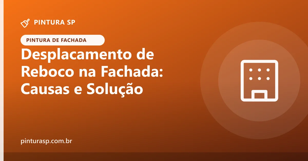 Desplacamento de reboco na fachada do prédio: causas, riscos e como tratar antes de pintar