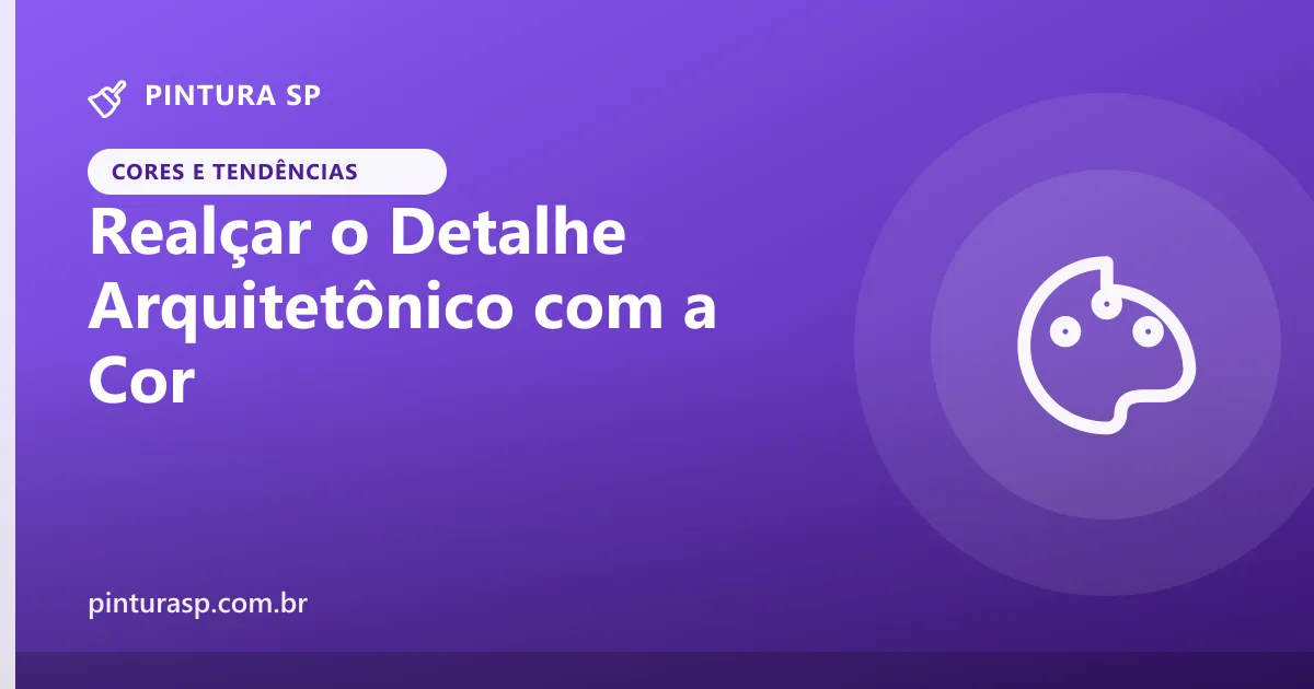 Realçar o Detalhe Arquitetônico com a Cor da Fachada