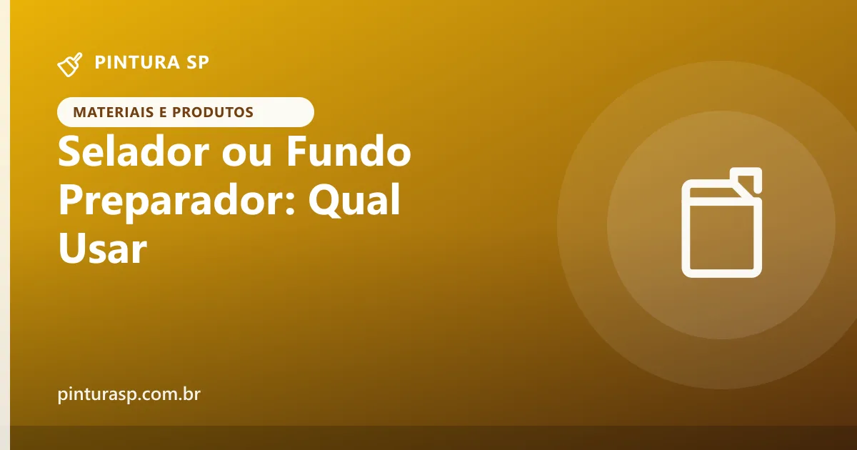 Selador ou Fundo Preparador: Qual Usar Antes de Pintar