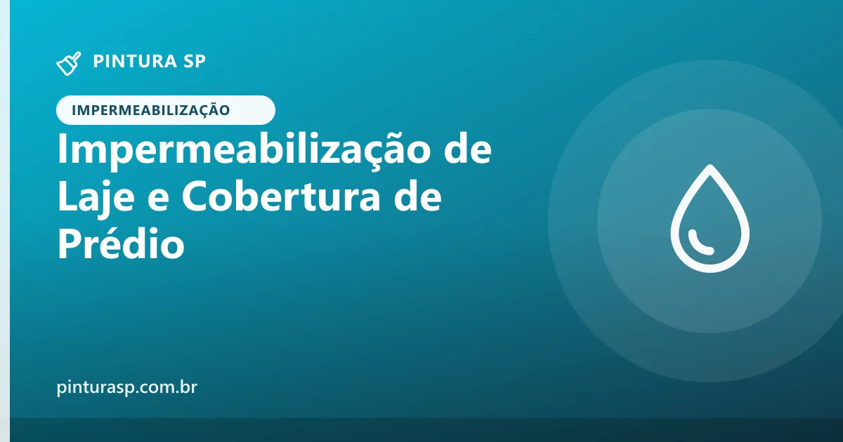 Impermeabilização de Laje e Cobertura de Prédio: Guia