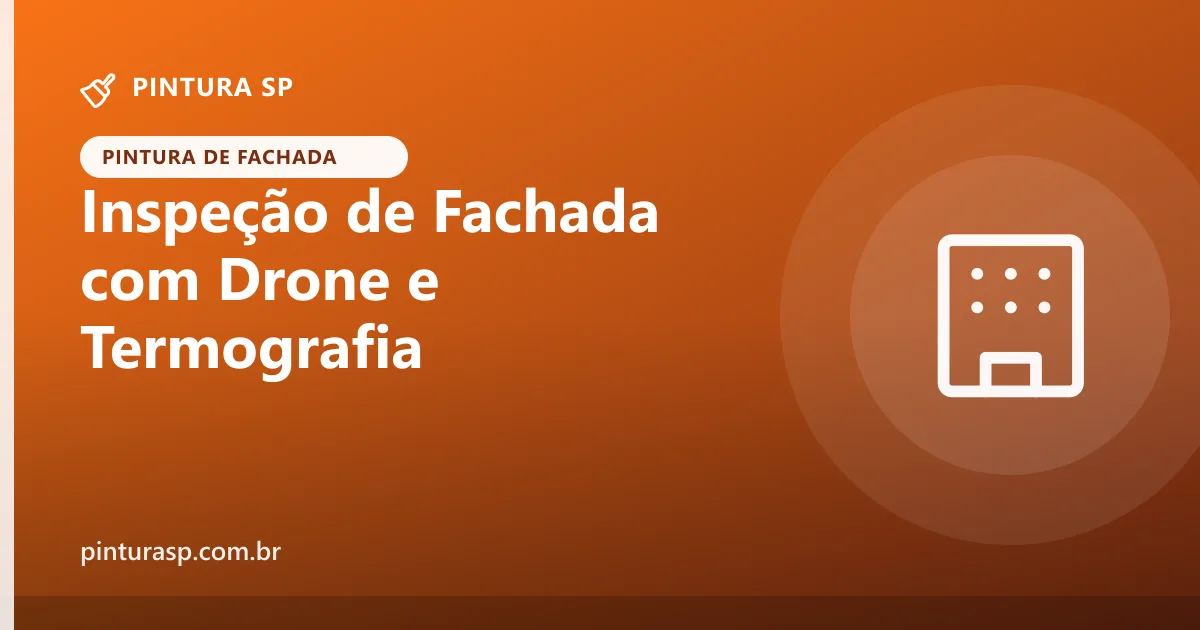 Inspeção de fachada com drone e termografia: o que cada técnica mostra, regras e limites