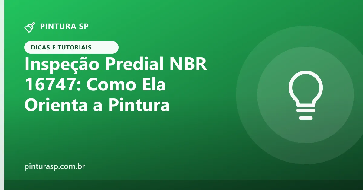 Inspeção Predial (NBR 16747): o que é e como ela orienta a pintura do prédio