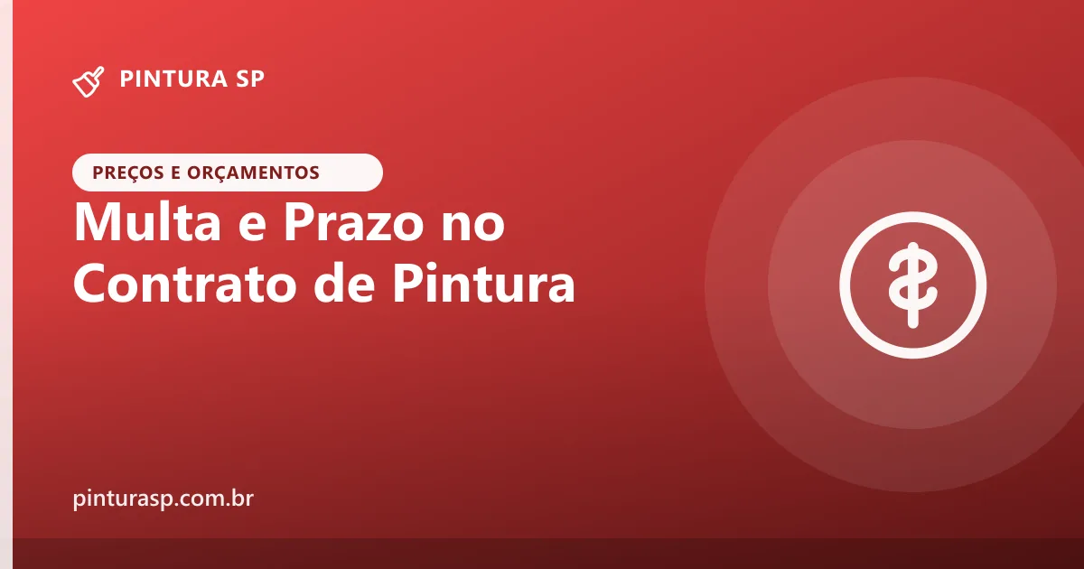 Multa e Prazo no Contrato de Pintura: Como se Proteger de Atrasos