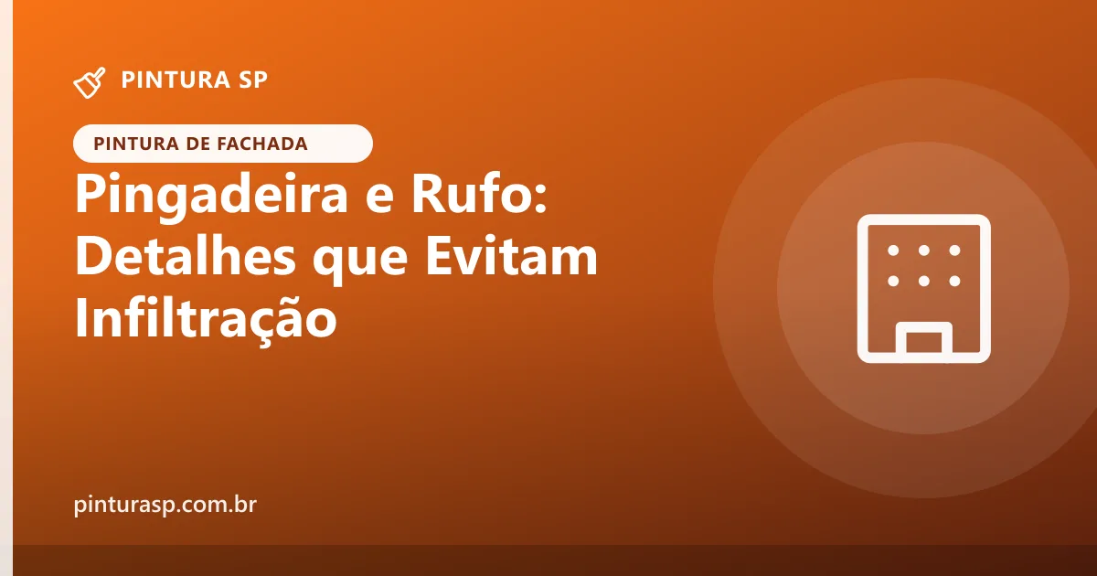 Pingadeira e Rufo na Fachada: Detalhes que Evitam Infiltração