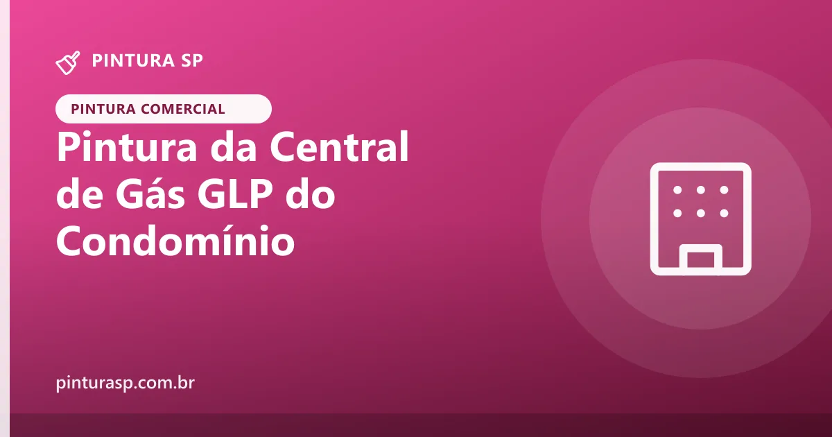 Pintura da Central de Gás GLP do Condomínio: Segurança e Norma