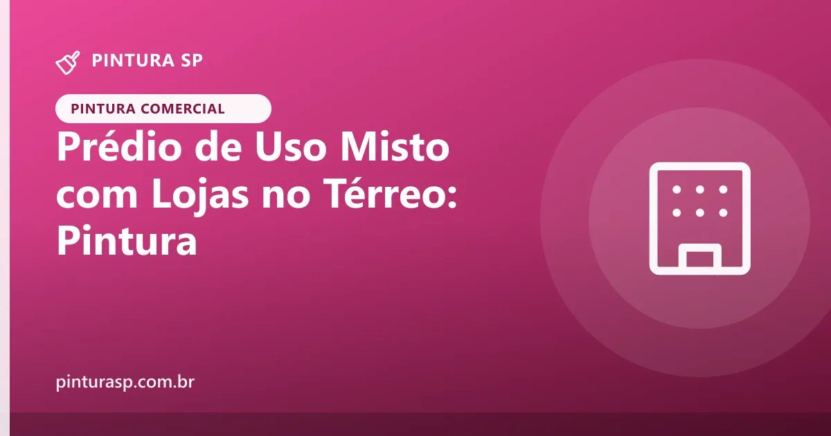 Pintura de prédio de uso misto com lojas no térreo: responsabilidades, padrão visual e obra sem parar o comércio