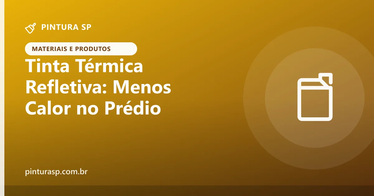 Tinta Térmica Refletiva na Fachada: Menos Calor no Prédio